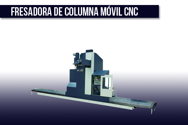 Fresadora de Columna Móvil CNC