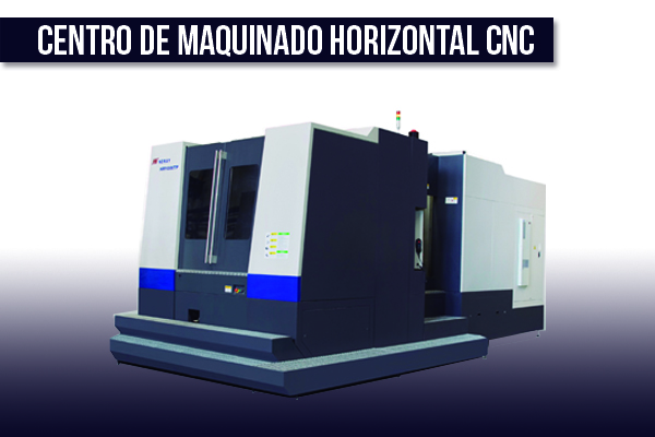 Centro de Maquinado Horizontal CNC
